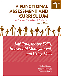 A Functional Assessment and Curriculum for Teaching Students with Disabilities – Volume I: Self-Care, Motor skills, House Management, and Living Skills–Fourth Edition